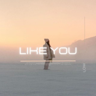 Like You