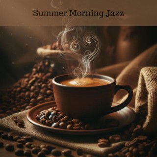 Summer Morning Jazz: Relaxing Cafe Ambience, Favourite Jazz Playlist