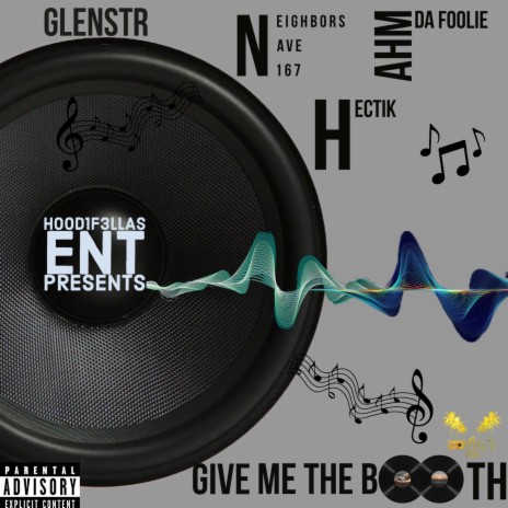 Give Me The Booth ft. Ahm Da Foolie, GlenSTR & Hectick | Boomplay Music