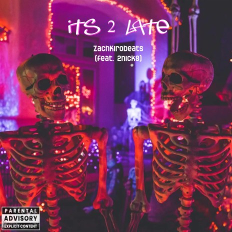 It's 2 late ft. 2nick8 | Boomplay Music