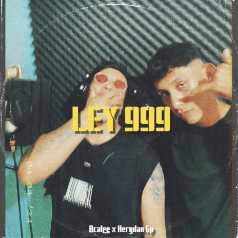 Ley 999 ft. Bcalee & Herydan Gp | Boomplay Music