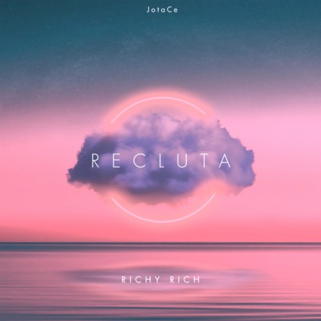 Recluta ft. Richy Rich | Boomplay Music