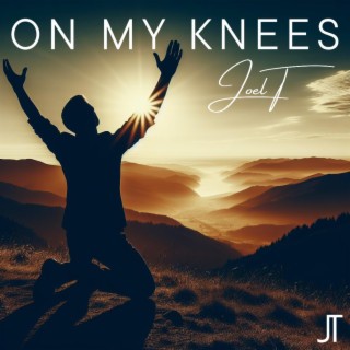 On My Knees lyrics | Boomplay Music