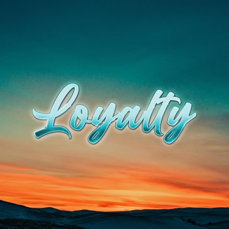 Loyalty | Boomplay Music