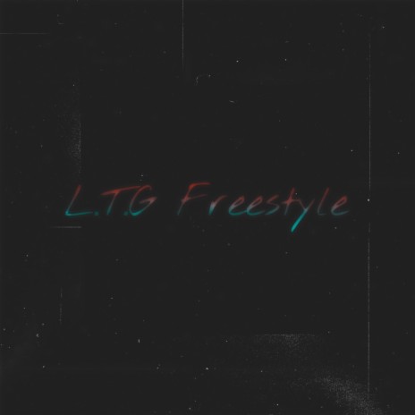 L.T.G Freestyle | Boomplay Music