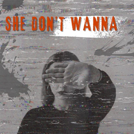 She Don't Wanna | Boomplay Music