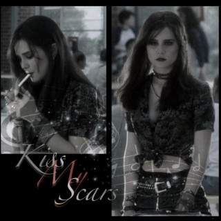 kiss my scars