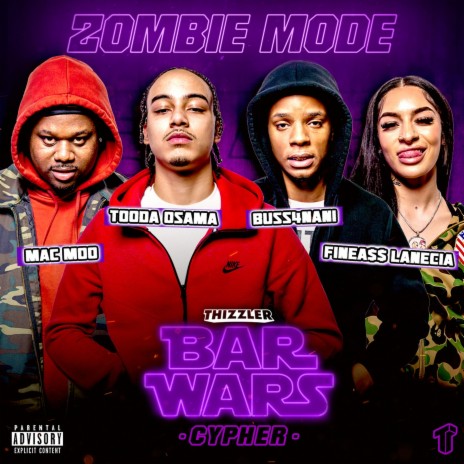 Zombie Mode (Bar Wars Cypher #12) ft. Tooda Osama, Mac Moo, Buss4Nani & Finea$$ Lanecia | Boomplay Music