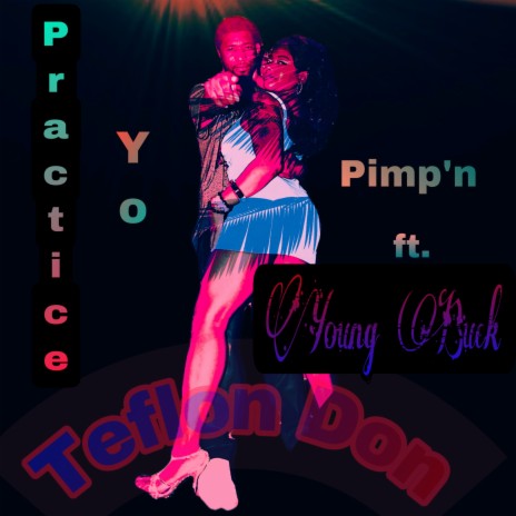 Practice Yo Pimp’n ft. Young Buck | Boomplay Music