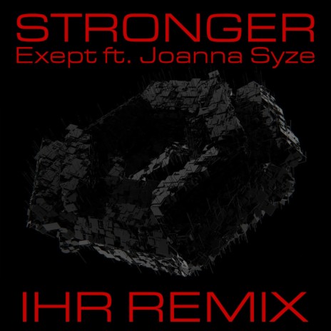 Stronger (feat. Joanna Syze) (IHR remix) | Boomplay Music