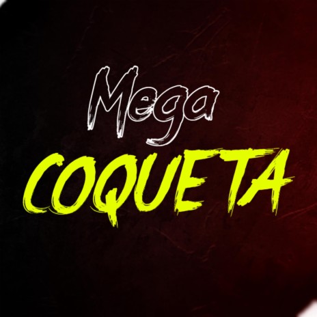 Mega Coqueta | Boomplay Music
