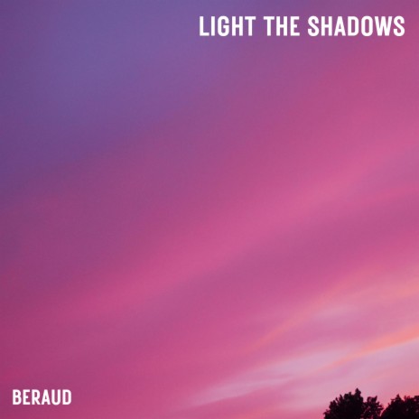 Light The Shadows | Boomplay Music