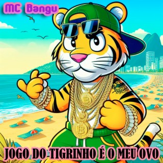 Jogo do tigrinho é o meu ovo