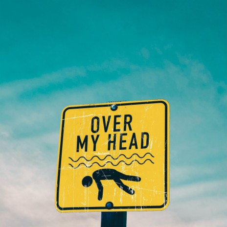 Over My Head | Boomplay Music