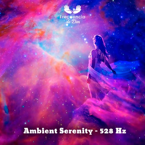 Ambient Serenity (528 Hz)