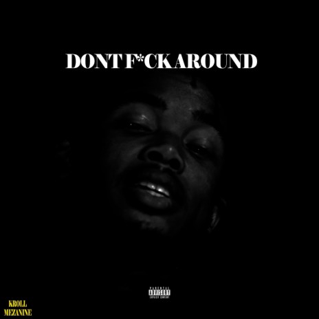 Dont Fuck Around | Boomplay Music
