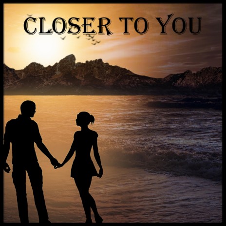 Closer to you | Boomplay Music