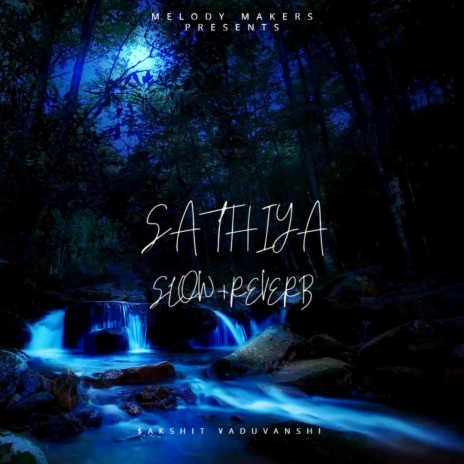 Sathiya (Slow+Reverb) | Boomplay Music