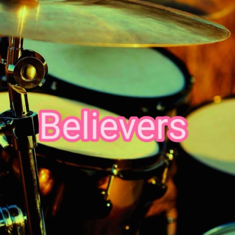 Believers | Boomplay Music
