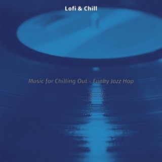 Music for Chilling Out - Funky Jazz Hop