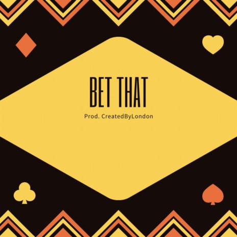 Bet That | Boomplay Music