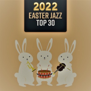 2022 Easter Jazz: Top 30 Classic Gospel Jazz Music, Smooth & Easy Listening (Piano & Saxophone)