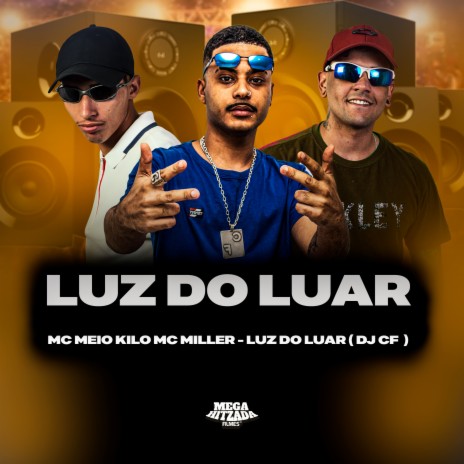 Luz do Luar ft. Mc Miller & Dj CF | Boomplay Music