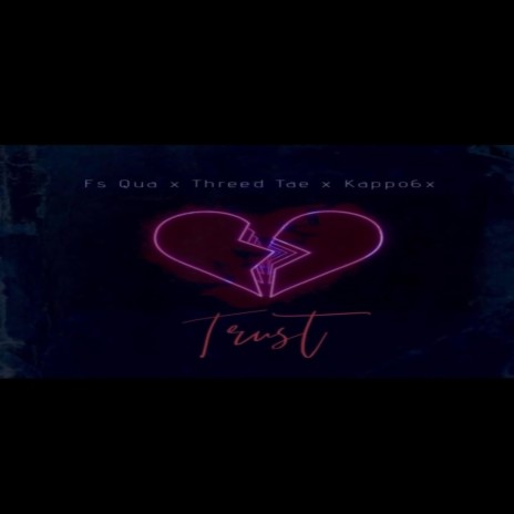 Trust ft. ThreeD Tae & Kappo6x | Boomplay Music