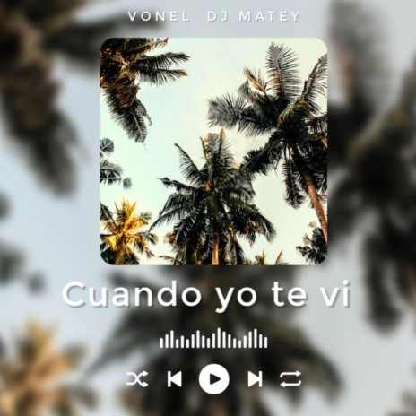 Cuando yo te vi ft. Vonel | Boomplay Music