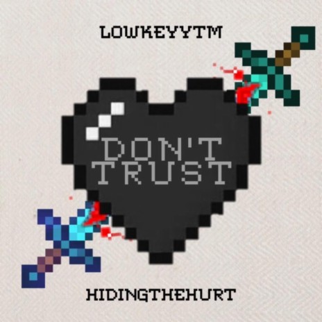 Don't Trust ft. hidingthehurt