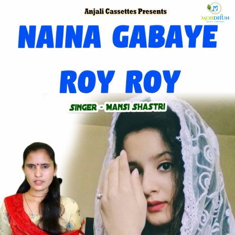 Naina Gabaye Roy Roy | Boomplay Music