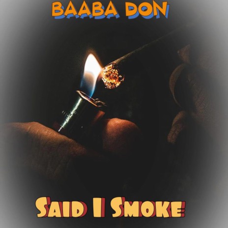 Said I Smoke | Boomplay Music