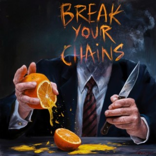 Break your chains