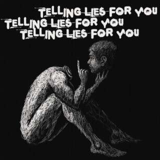 Telling Lies For You