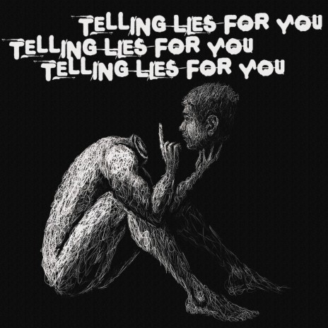Telling Lies For You | Boomplay Music
