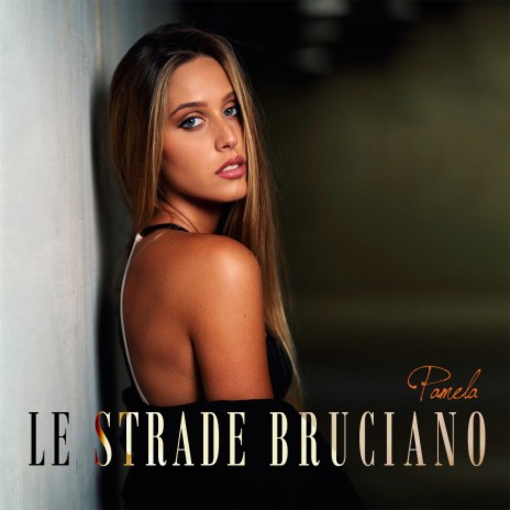 Le strade bruciano | Boomplay Music