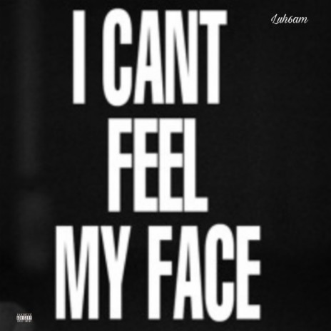 I Can't feel my face | Boomplay Music