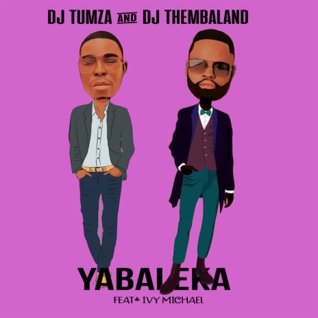 Yabaleka ft. DJ Thembaland & Ivy Michael | Boomplay Music