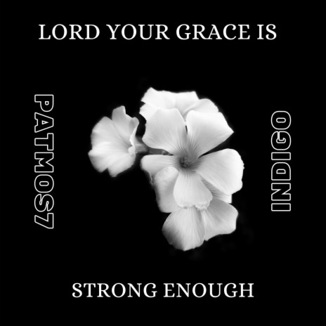 Lord your grace is strong enough