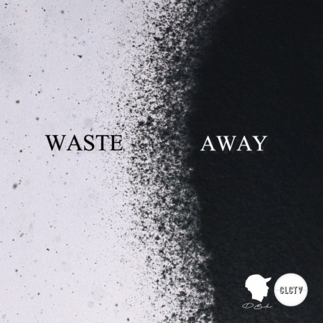 Waste Away ft. atlv$, D Carter & General