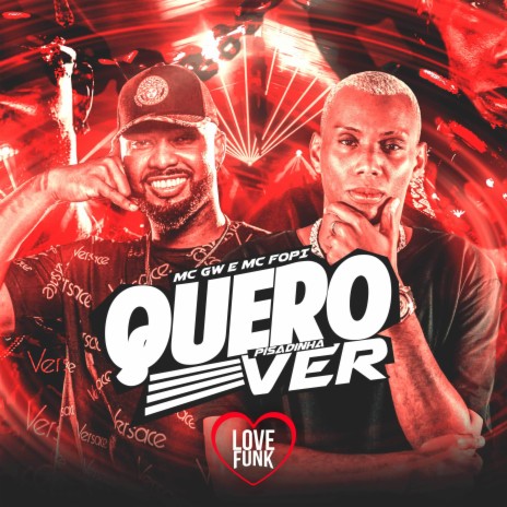 Quero Ver (Pisadinha) ft. Love Funk & Mc Fopi | Boomplay Music