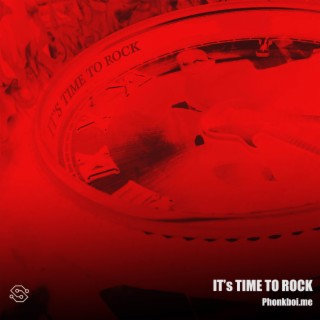 IT'S TIME TO ROCK