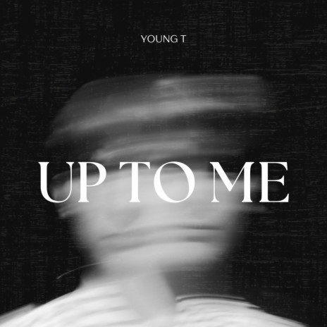 Up to Me | Boomplay Music