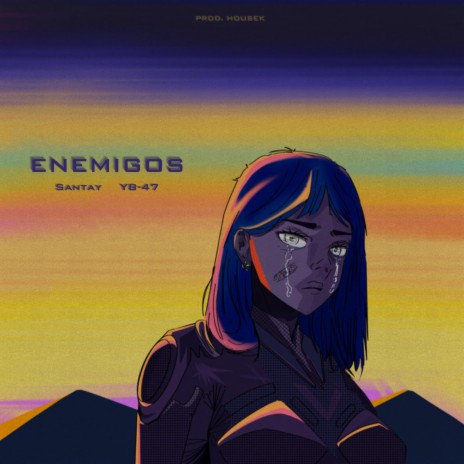 ENEMIGOS ft. YB-47 & Housek
