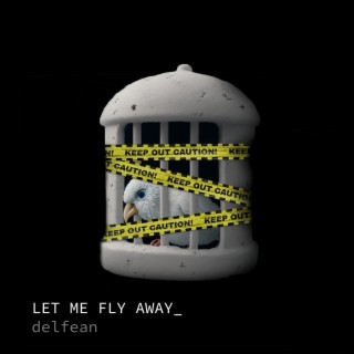 Let Me Fly Away