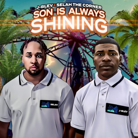 Son Is Always Shining ft. Selah The Corner | Boomplay Music