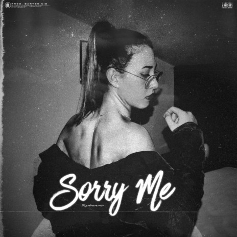 Sorry Me | Boomplay Music