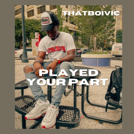 PLAYED YOUR PART ft. Jomo Kays | Boomplay Music