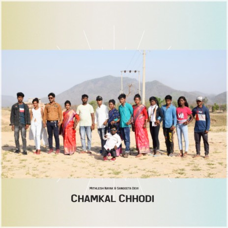 Chamkal Chhodi ft. Sangeeta Devi | Boomplay Music