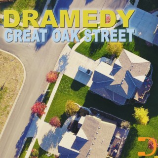 Great Oak Street: Dramedy